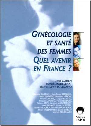 Gynécologie et santé des femmes. Quel avenir en France ?